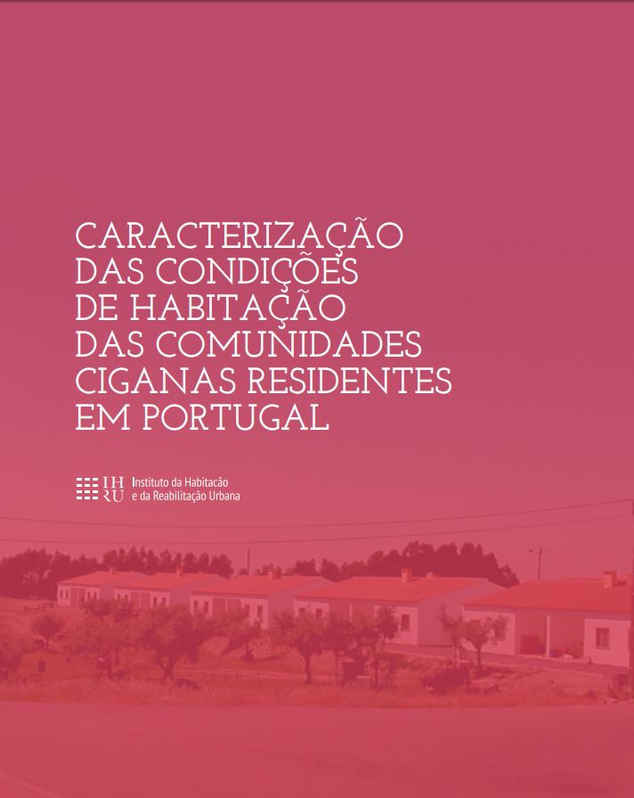 Caracterização das Condições de Habitação das Comunidades Ciganas Residentes em Portugal